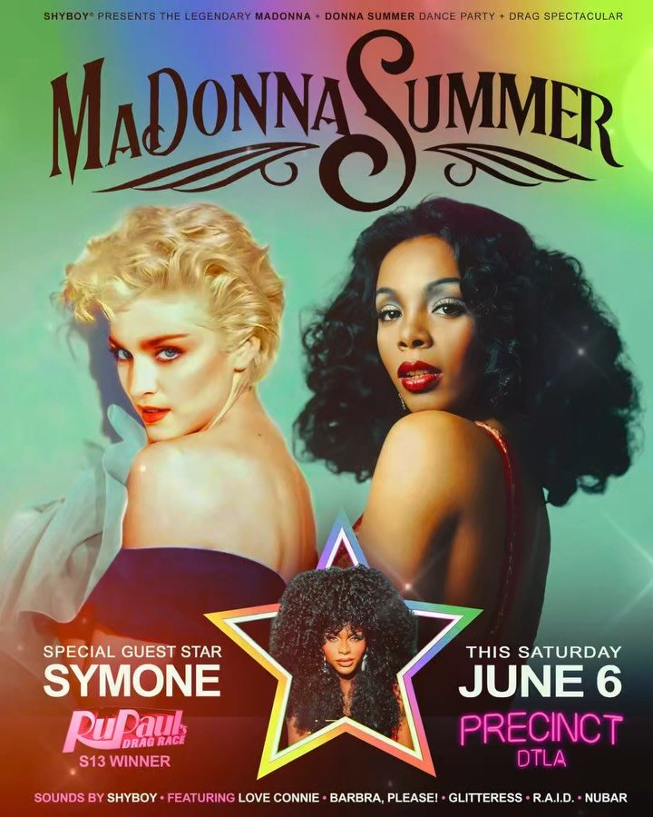 This Sat 6/6 🏳️&zwj;🌈 @djshyboy presents MADONNA SUMMER @precinctdtla starring @the_symone

🪩 The legendary @madonna + @officialdonnasummer dance party + drag spectacular

🎟️ Advance tickets 🔗 madonnasummer.eventbrite.com

📍 @precinctdtla &bull