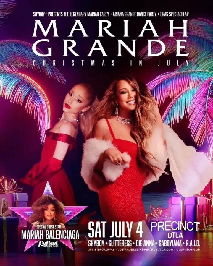 Sat 7/4 🪩 @djshyboy presents MARIAH GRANDE: Christmas In July w/ guest star Mariah Balenciaga (@mug4dayz) @precinctdtla 🎄☀️ The legendary @mariahcarey + @arianagrande dance party + drag spectacular returns!

🎟️ Limited 2-4-1 advance tix:
🔗 mariah