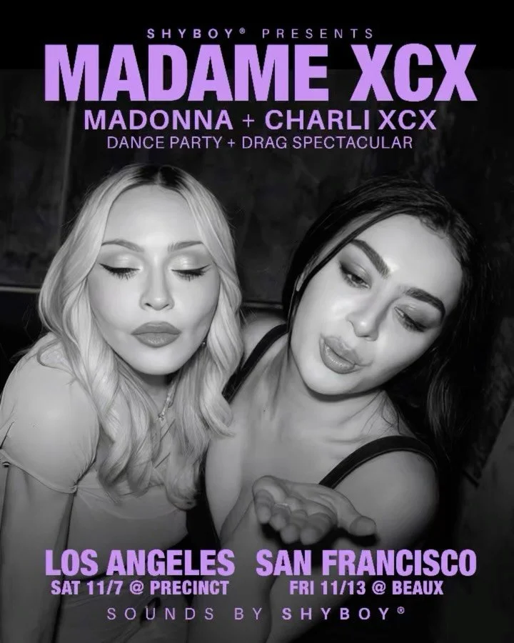 MADAME XCX: The @madonna + @charli_xcx dance party + drag spectacular presented by @djshyboy 🪩

LA: Sat 11/7 @precinctdtla
SF: Fri 11/13 @beauxnightclub

Limited 2-for-1 advance tickets 
🎟️ shyboy.eventbrite.com