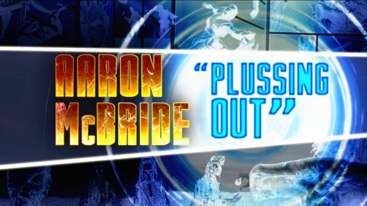 Matthew helped edit this video on Aaron McBride talking about "Plussing Out" 