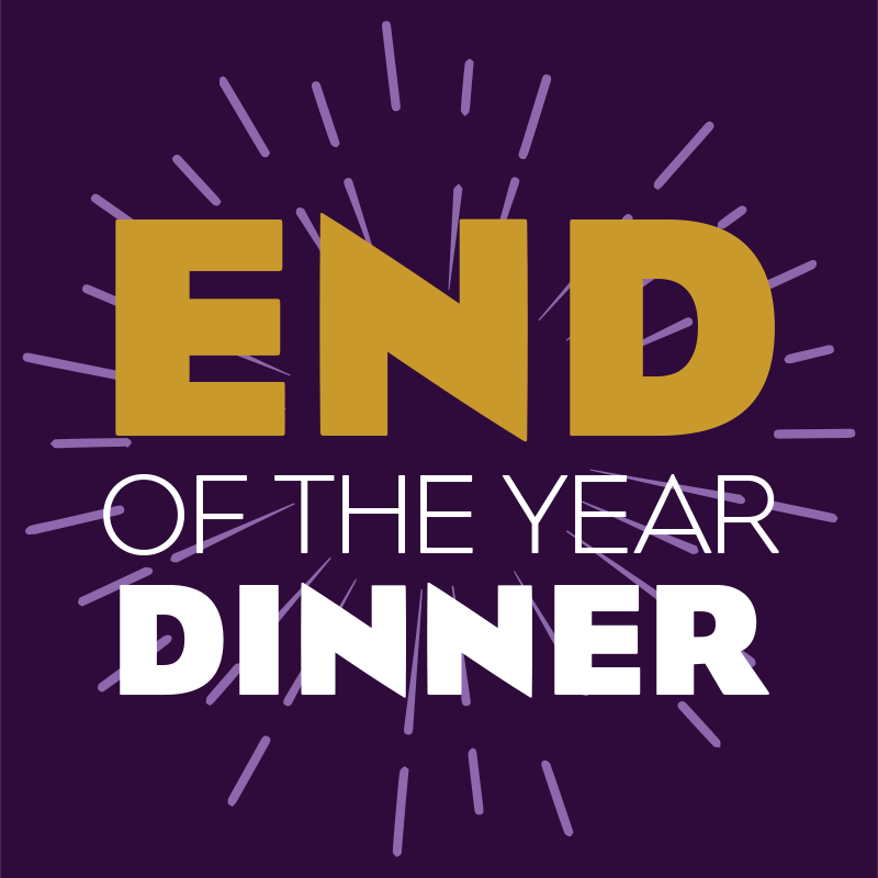 End of the Year Dinners