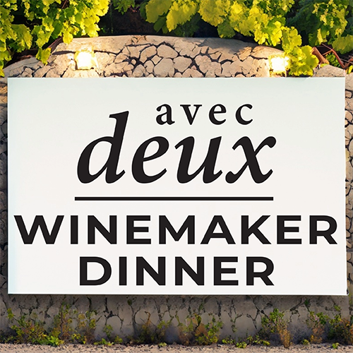 "Avec Deux" Wine Dinner with TWO WINEMAKERS!