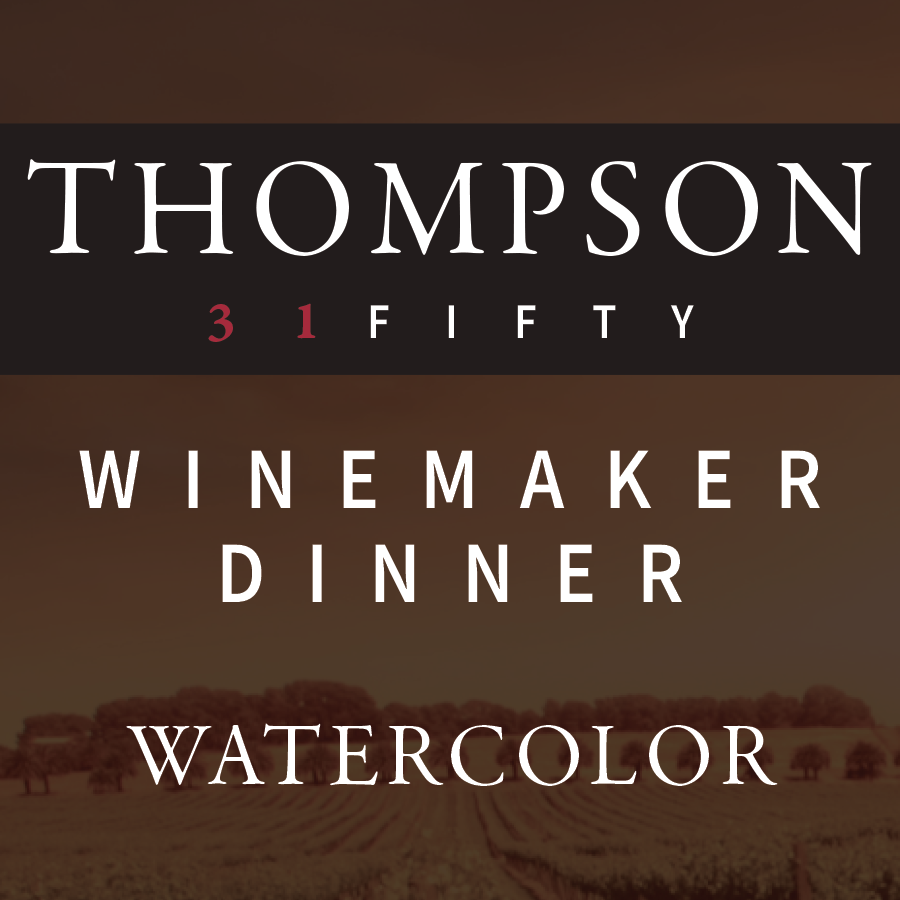 Thompson 31Fifty Winemaker Dinner in Watercolor