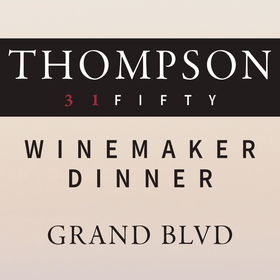 Thompson 31Fifty Winemaker Dinner in Grand Boulevard