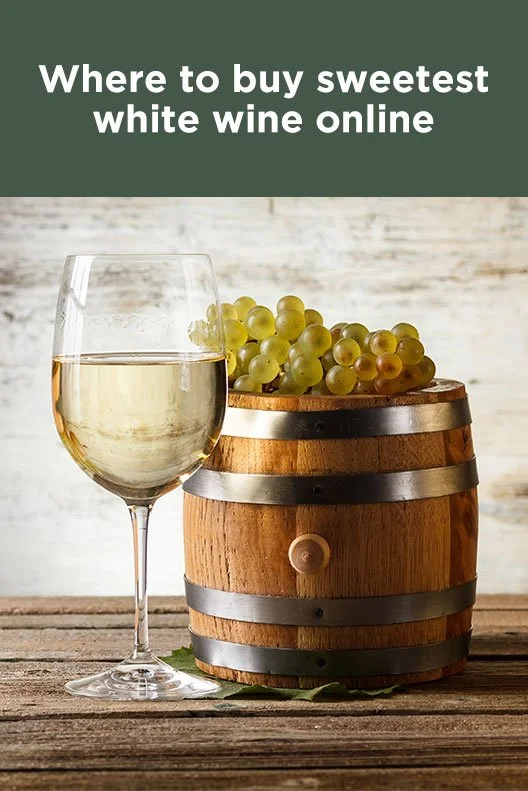 Where to Buy The Sweetest White Wine Online