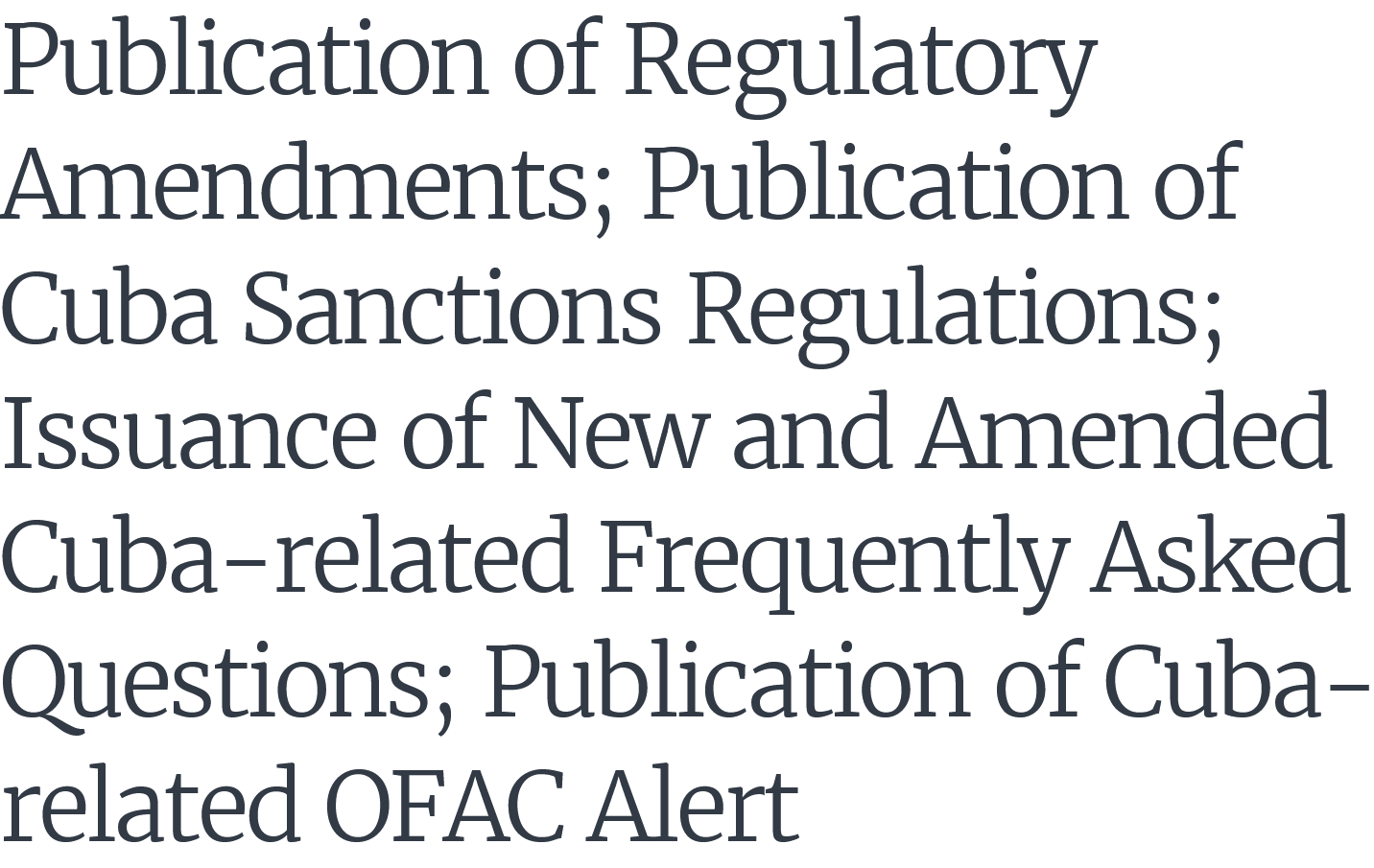 OFAC Issues New And Revised Cuba Regulations And Issues OFAC Alert