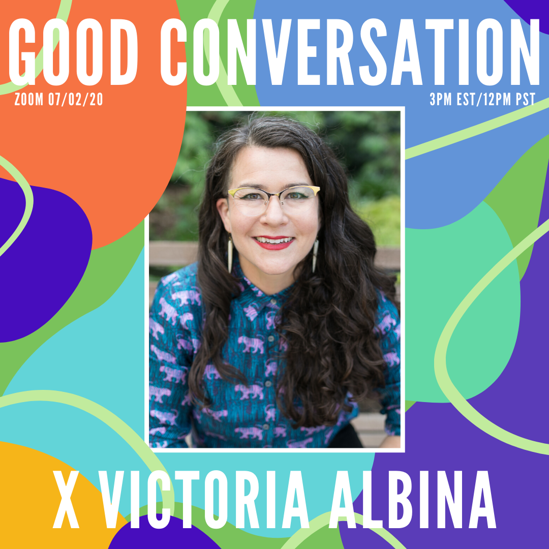 Good Conversation 010: Victoria Albina