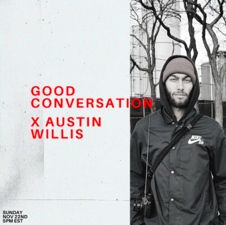 Good Conversation 019: Austin Willis