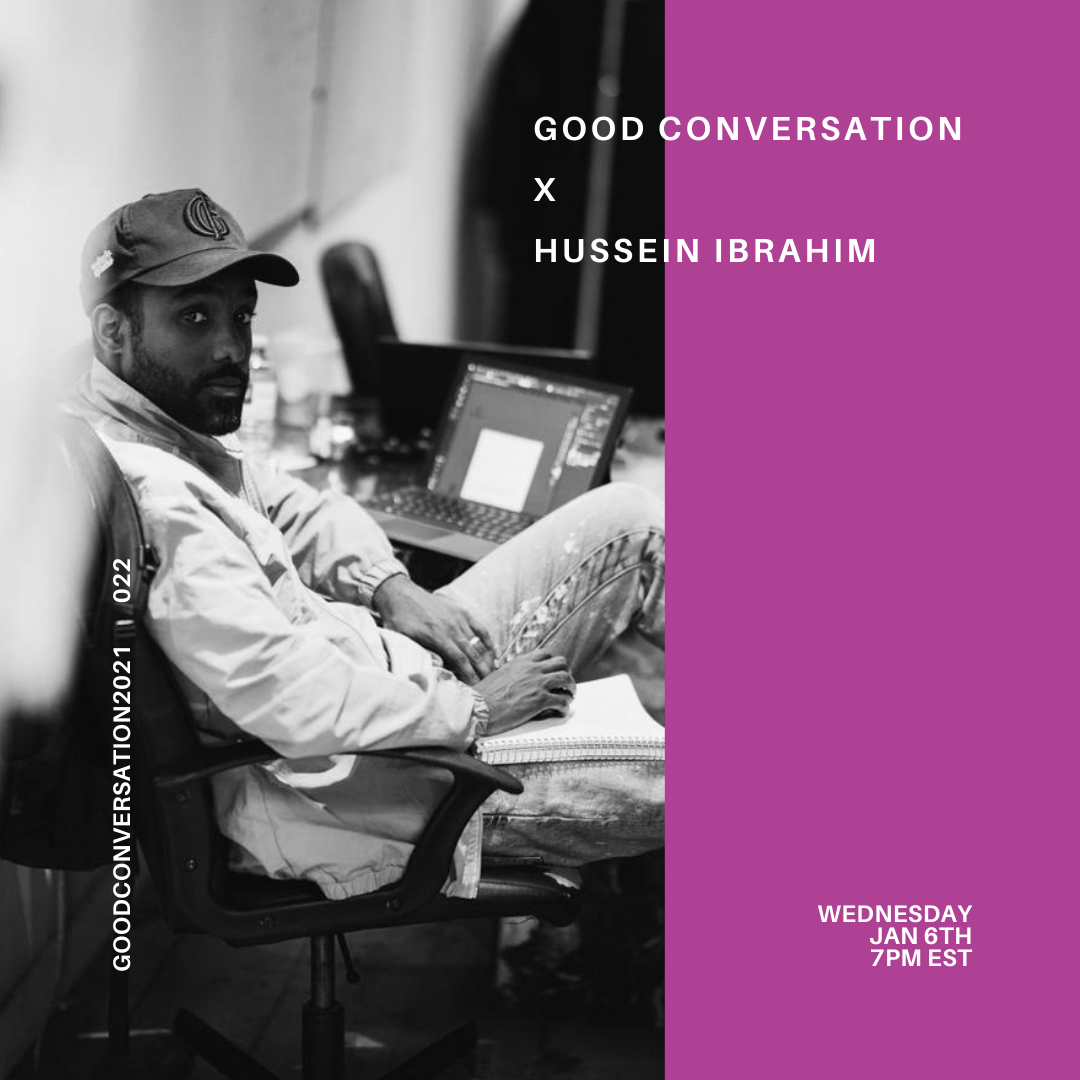 Good Conversation 022: Hussein Ibrahim