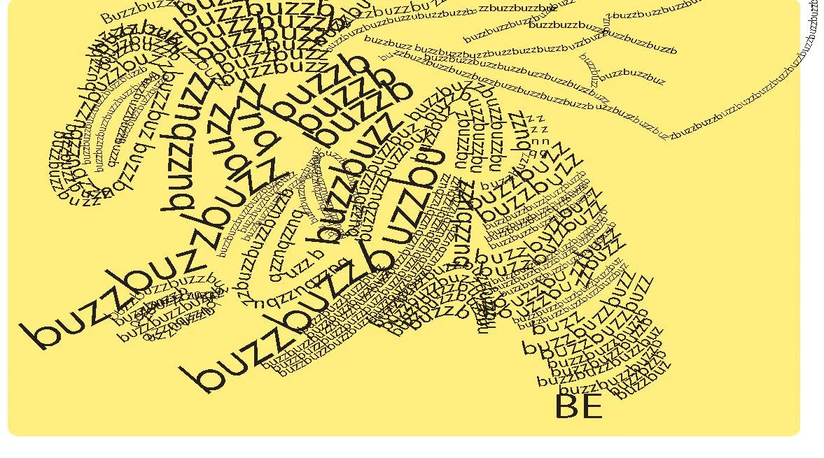 A word art design with the word "buzz" repeated multiple times in black text, forming the shape of a bee on a yellow background. The word "BE" appears near the bee's rear.