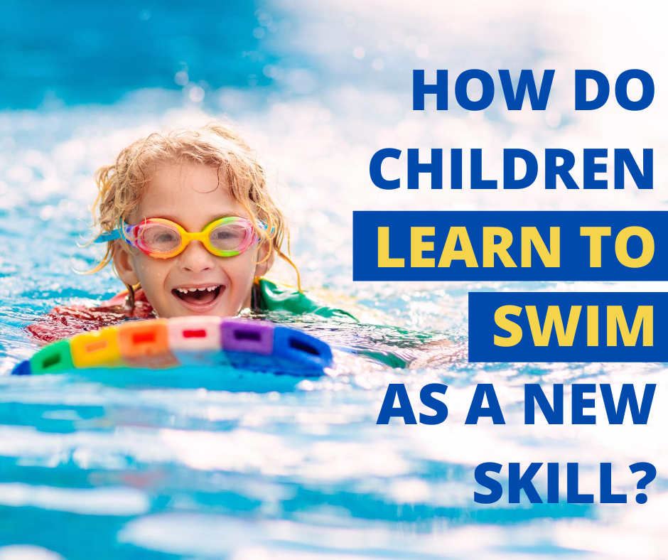 How do Kids Learn to Swim as a New Skill? — Swim Clo Aquatics and Fitness