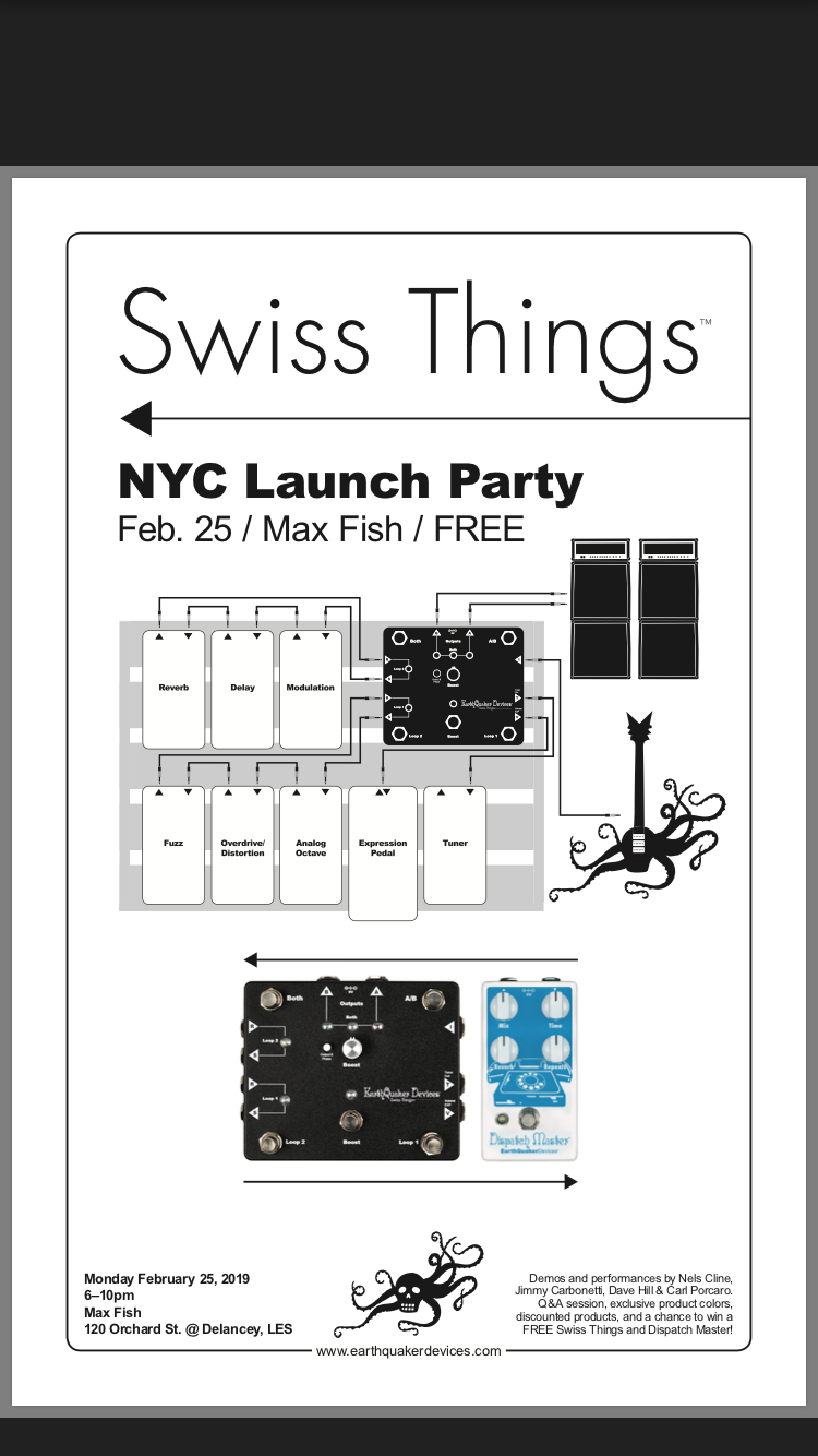 Swiss Things ( Earthquaker Devices ) Launch Party!! — MAX FISH