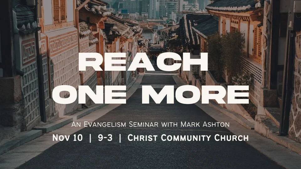Reach One More: An Evangelism Seminar
