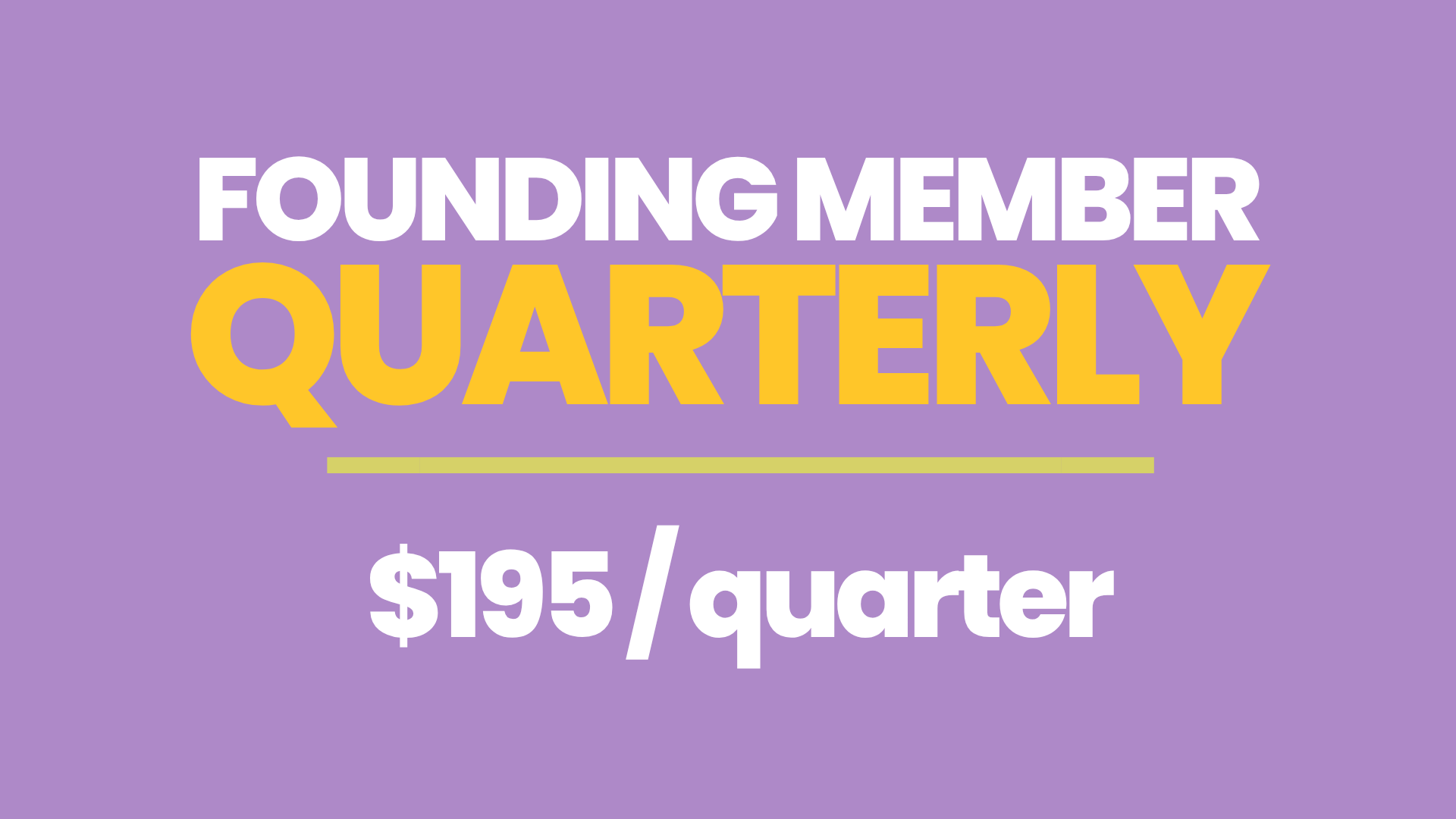 Kids Club Founding Member  |  Quarterly