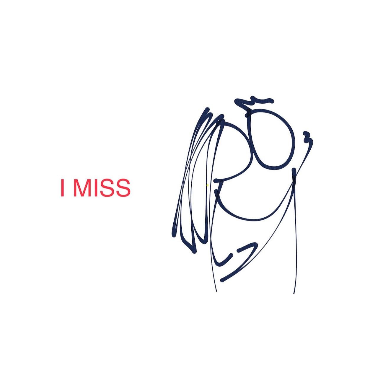 I MISS