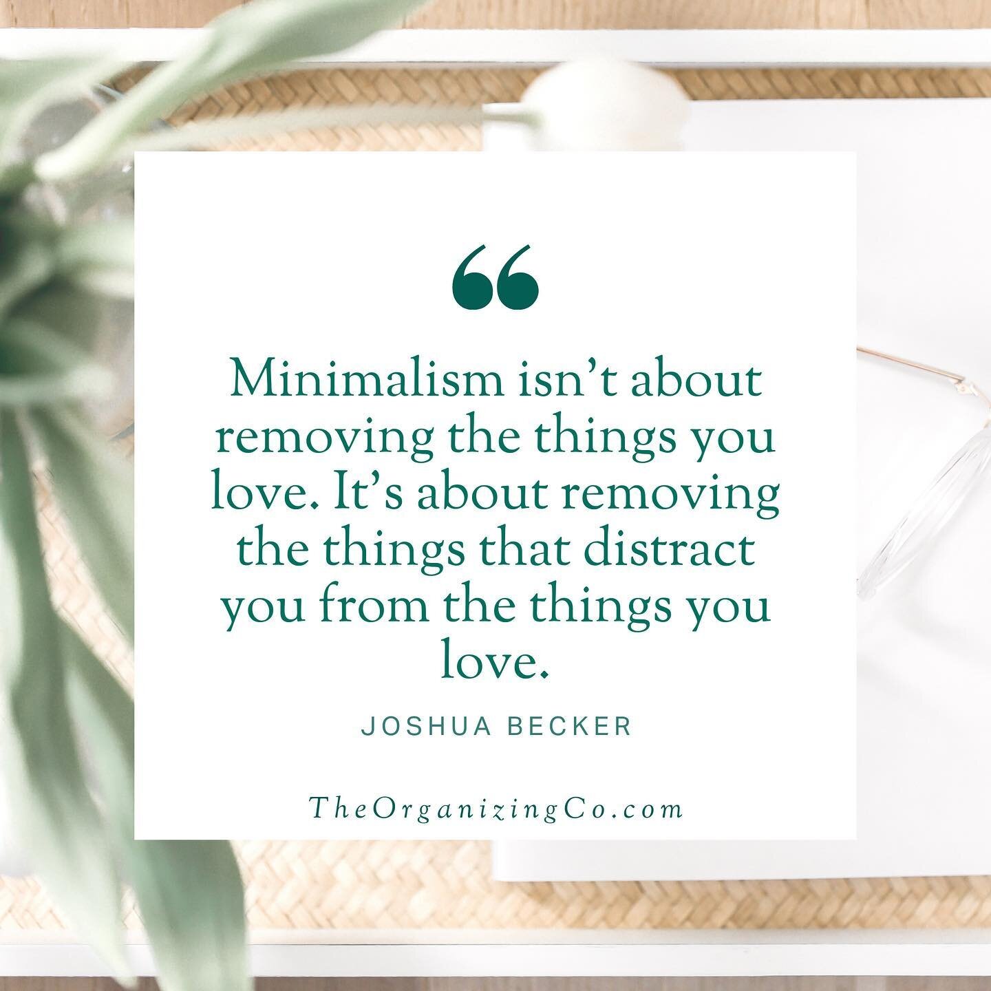I don&rsquo;t think there&rsquo;s much I can add to this quote! I&rsquo;m not a minimalist personally, but I do believe in intentionality and purpose. Adopting the mindset that the things in our home shouldn&rsquo;t distract us from the things (or pe