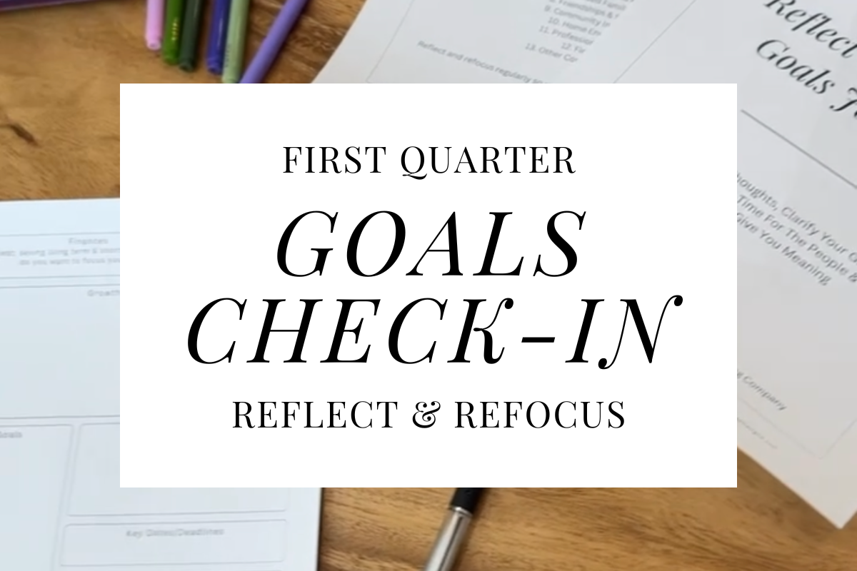We're 1/4 Through The Year. Reflect &amp; Refocus On Your Goals For 2026
