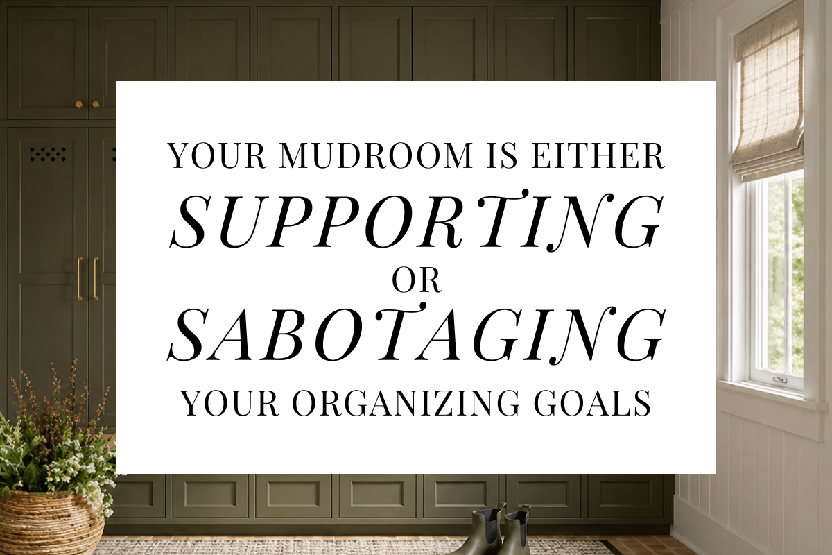 Step Into Organization: Your Mudroom Is Either Supporting Or Sabotaging Your Organizing Efforts
