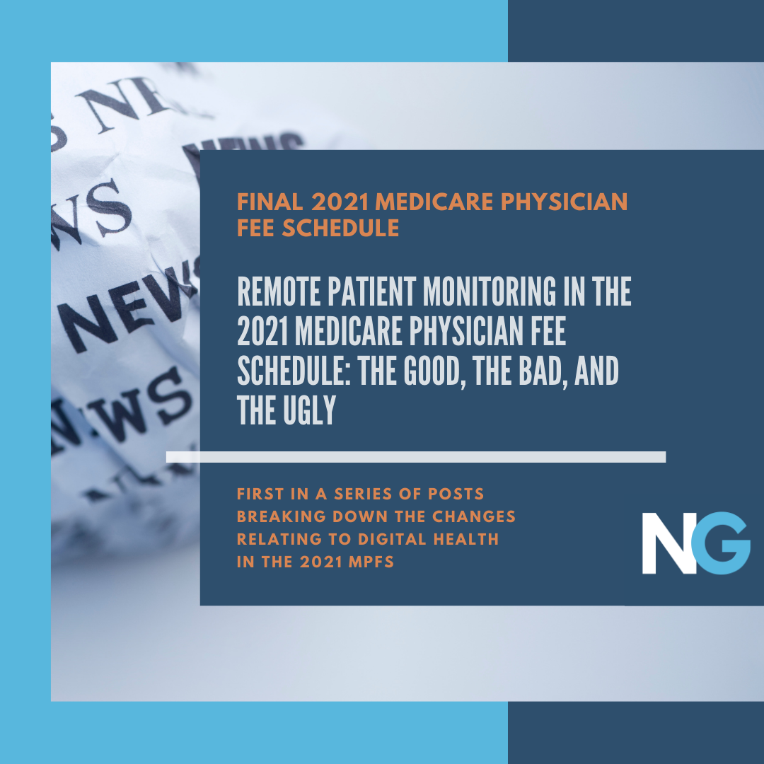 Remote Patient Monitoring in the 2021 Medicare Physician Fee Schedule: The good, the bad, and the ugly