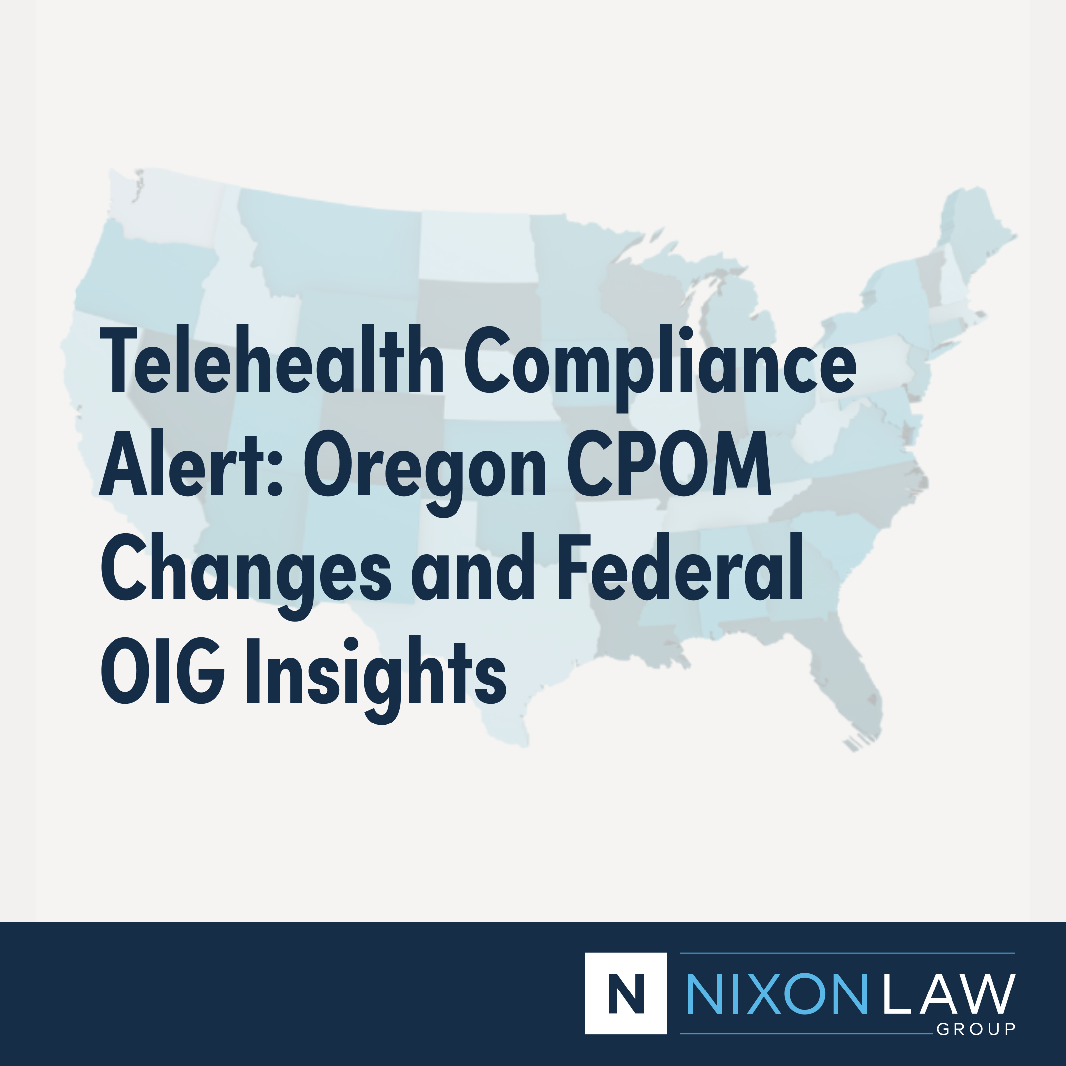 Telehealth Compliance Alert: Oregon CPOM Changes and Federal OIG Insights