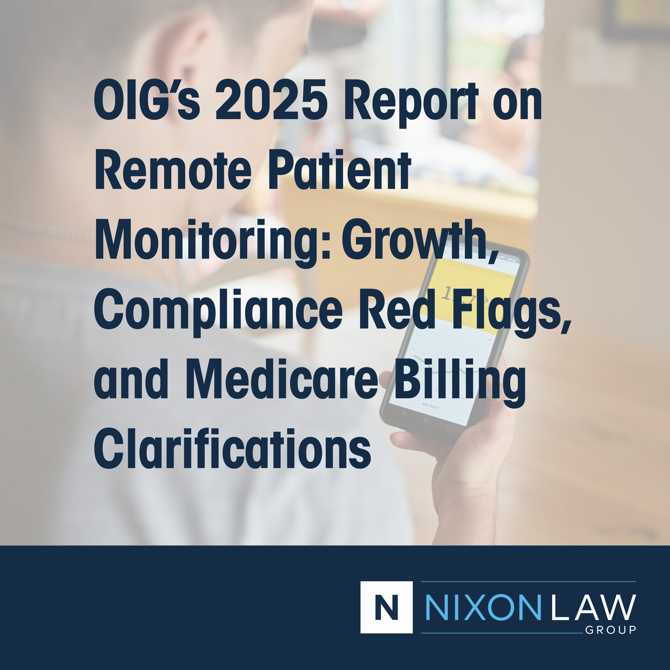 OIG’s 2025 Report on Remote Patient Monitoring: Growth, Compliance Red Flags, and Medicare Billing Clarifications