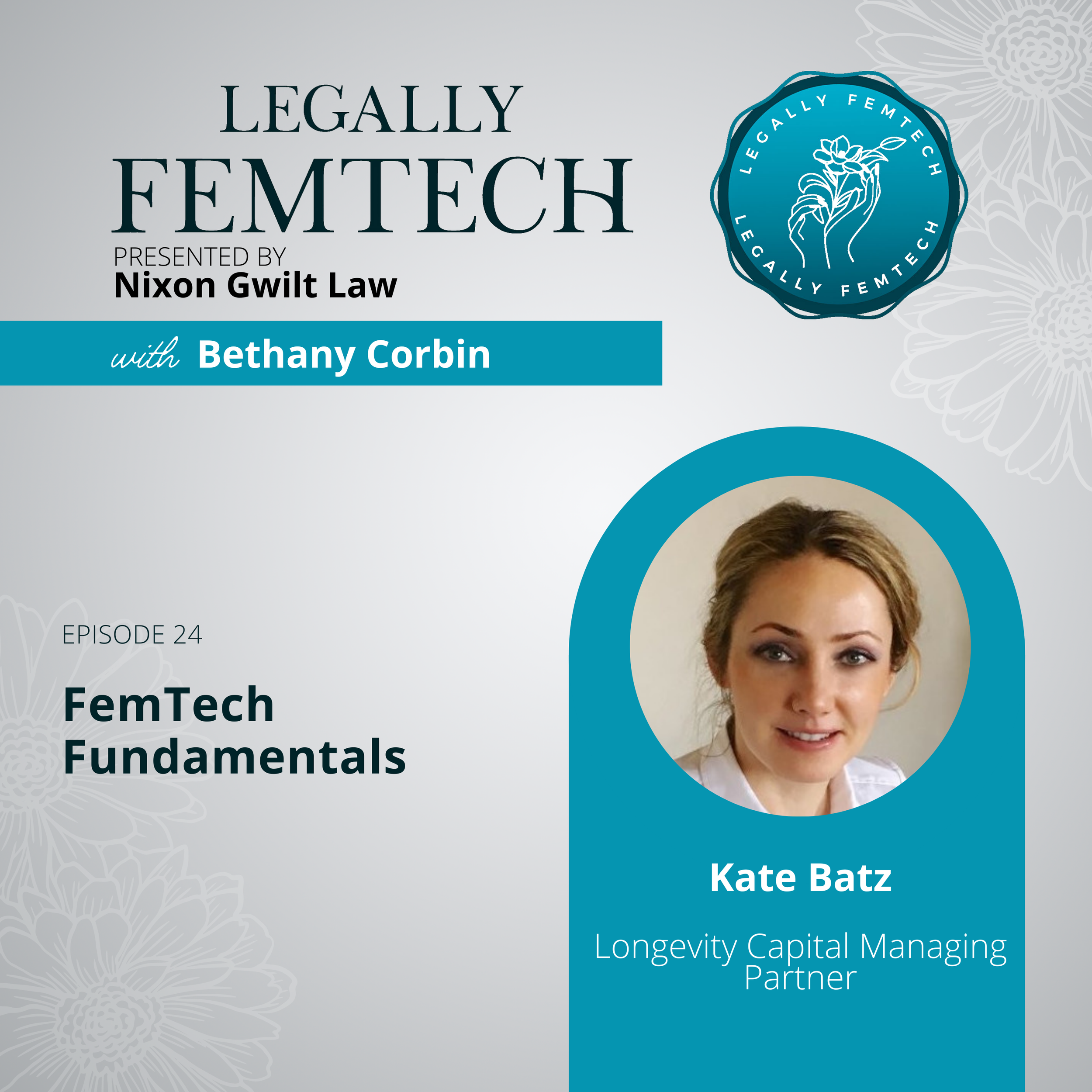 Episode 24: FemTech Fundamentals with Longevity Managing Partner — Gwilt Law