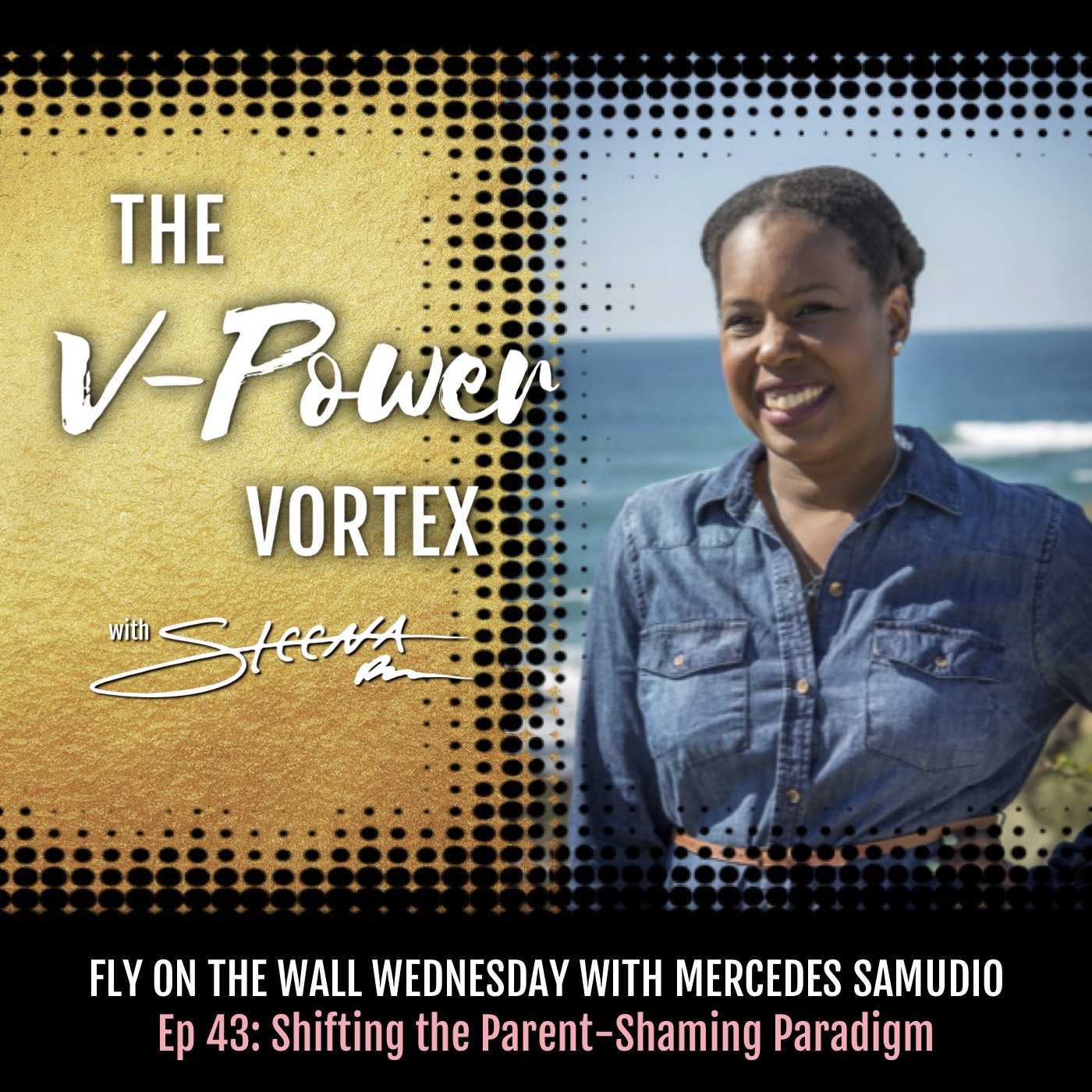 Ep 43 Shifting the Parent-Shaming Paradigm - Fly on the Wall Wednesday with Mercedes Samudio.jpeg