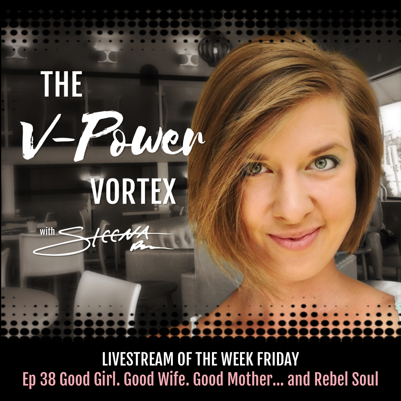 Ep 38 Good Girl. Good Wife. Good Mother... and Rebel Soul - Livestream of the Week Friday.jpeg