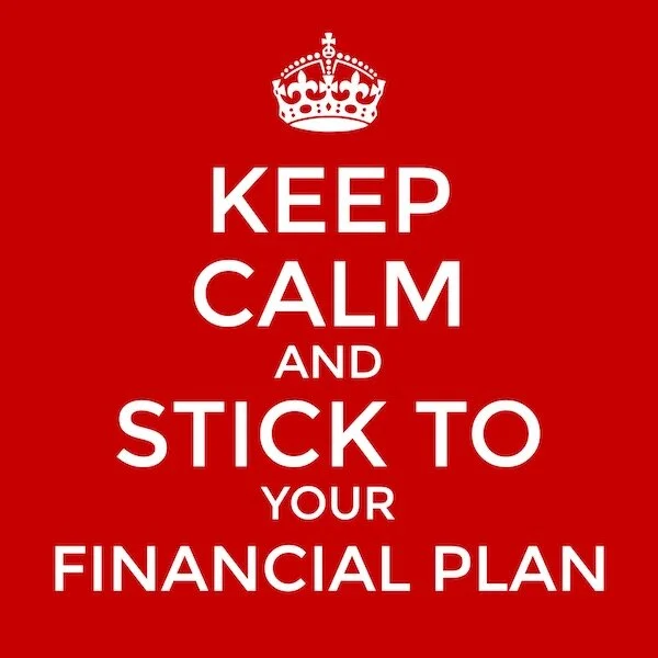 Keep Calm and Stick to Your Financial Plan