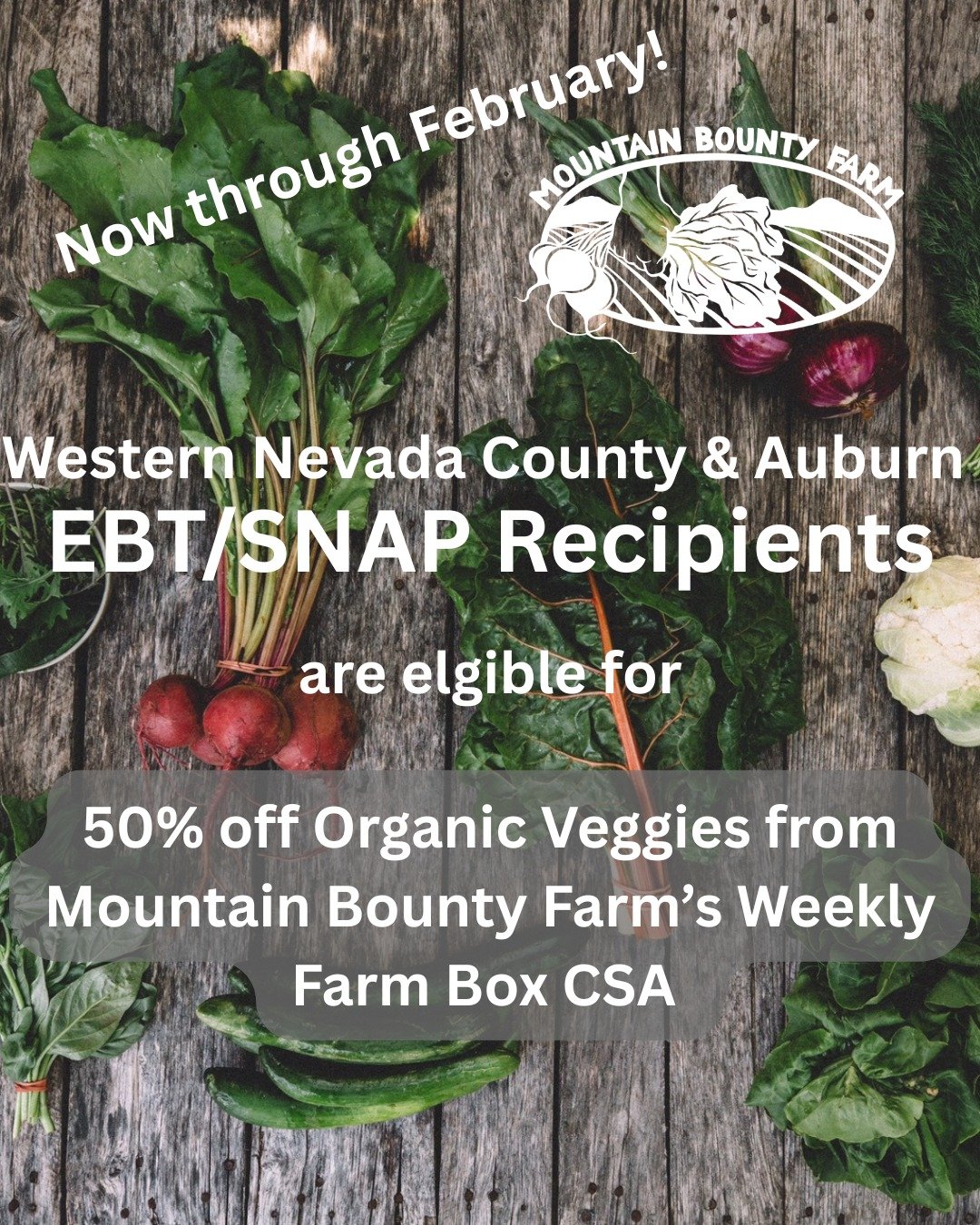 Western Nevada County and Auburn CalFresh EBT customers - don't forget that you can still get 50% off a Mountain Bounty Farm weekly Veggie CSA Box! We are thrilled to be partnering with Sierra Harvest to offer this opportunity. If you know someone wh