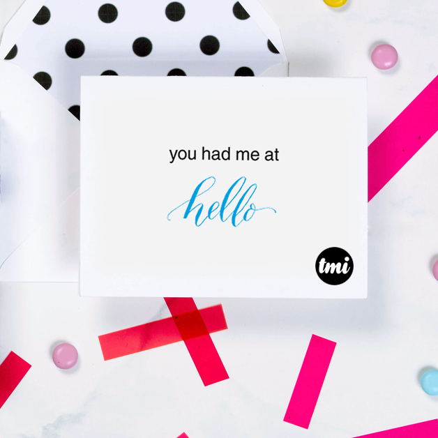 You had me at Hello!