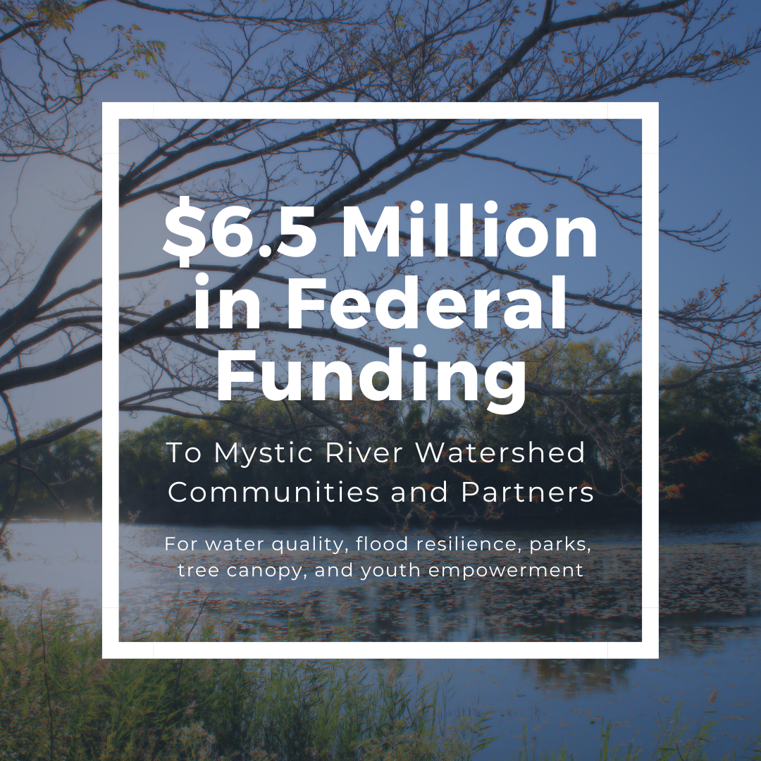Mystic River Watershed Communities Receive Over $6.5 Million in Federal Funding from MA Congressional Delegation Earmarks