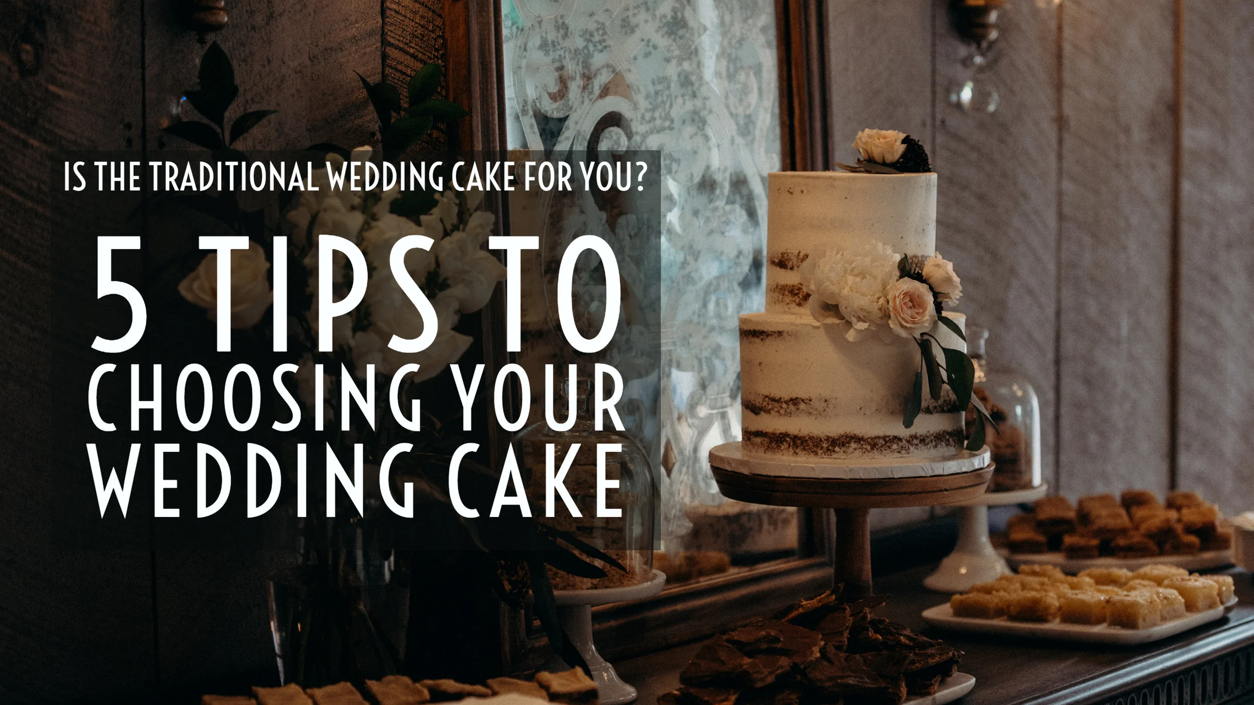 5 tips to choosing a wedding cake