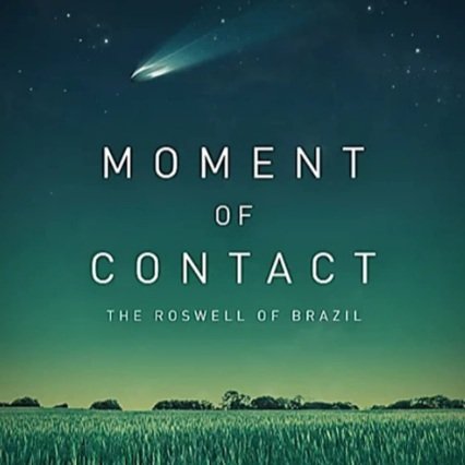 Moment of Contact - "Brazil's Roswell"
