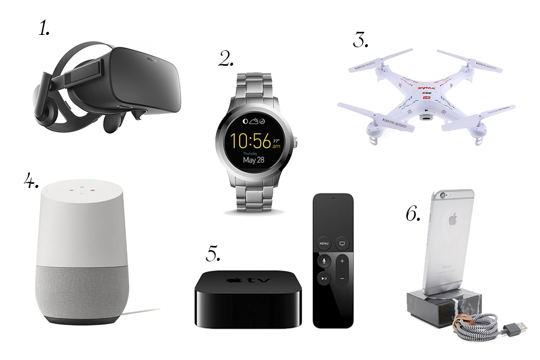 PICTURED ABOVE: 1. OCULUS RIFT VR HEADSET . 2. FOSSIL Q SMARTWATCH . 3. SYRMA DRONE . 4. GOOGLE HOME . 5. APPLE TV . 6. NATIVE UNION MARBLE IPHONE DOCK.