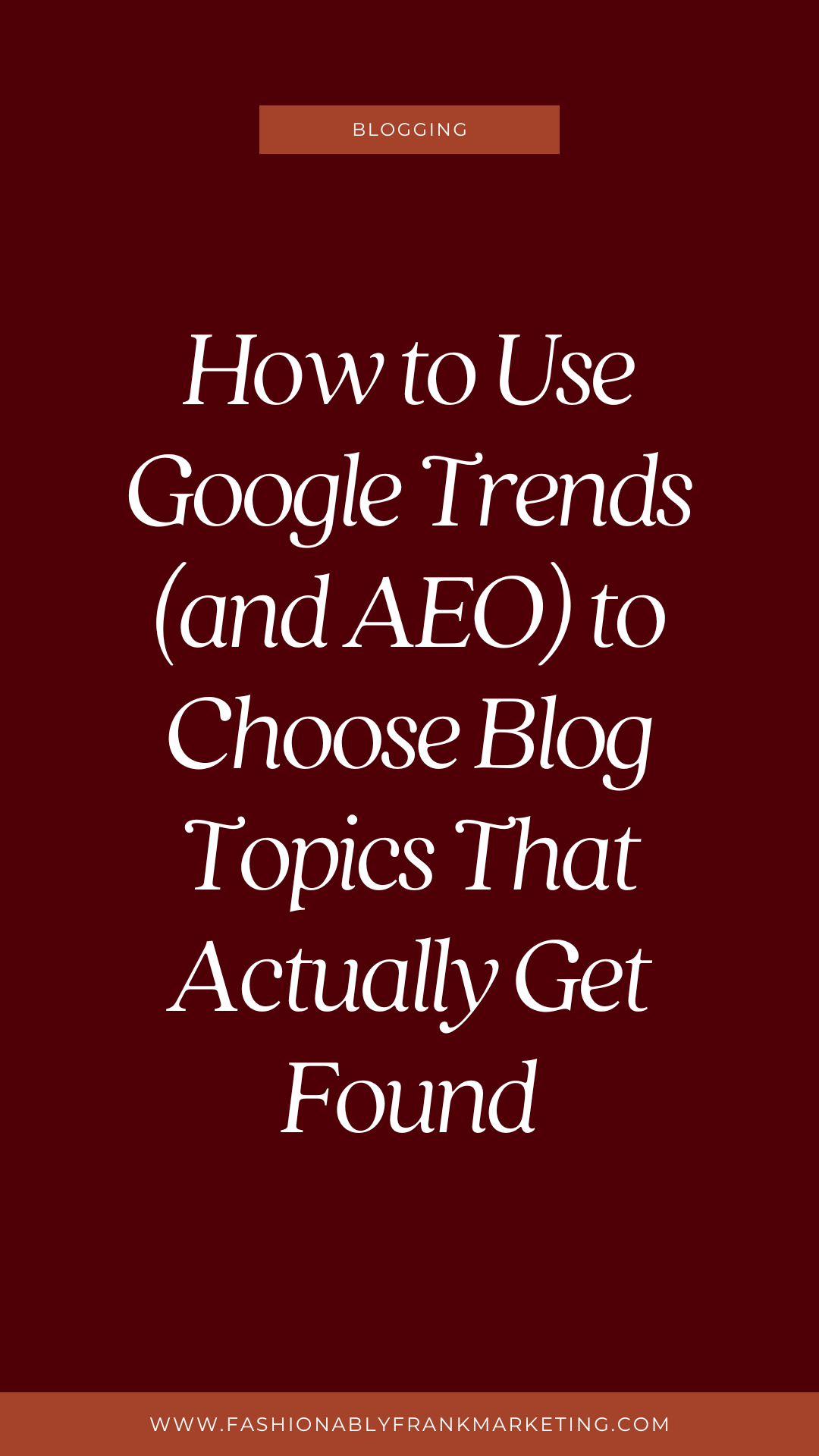 How to Use Google Trends (and AEO) to Choose Blog Topics That Actually ...