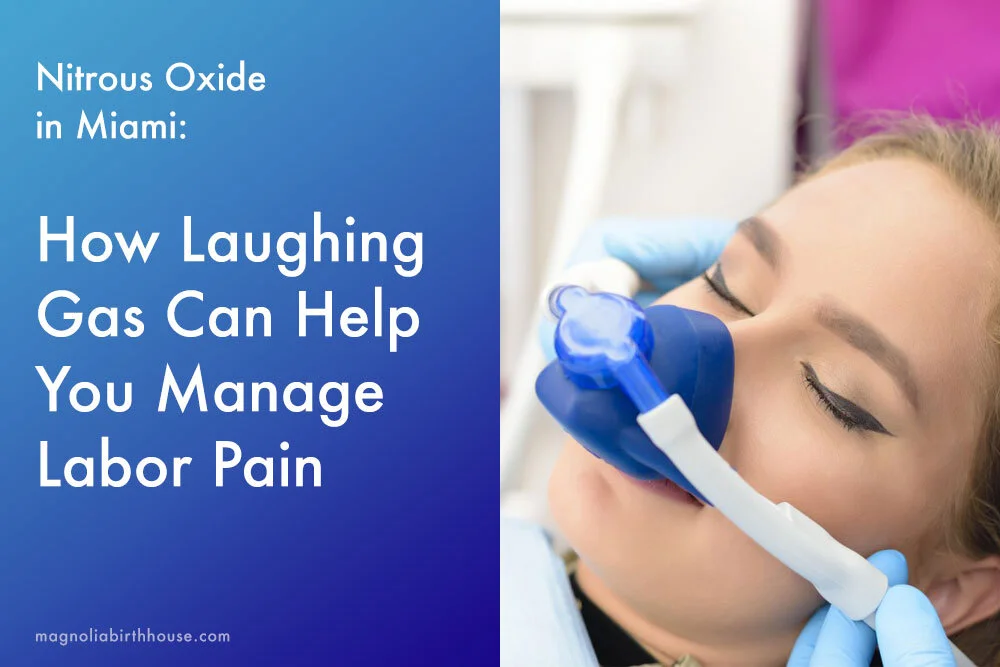 Nitrous Oxide In Miami During Labor For Pain Management Magnolia Birth House