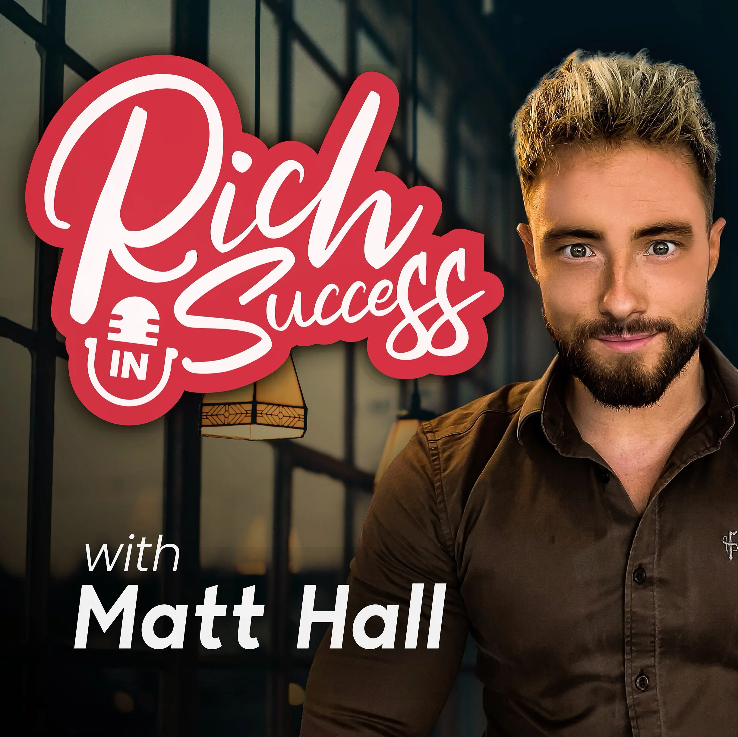 Rich in Success with Matt Hall