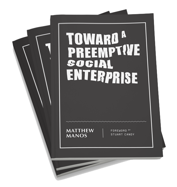Matthew's new book, Toward a Preemptive Social Enterprise, is available now at futureimpact.co .