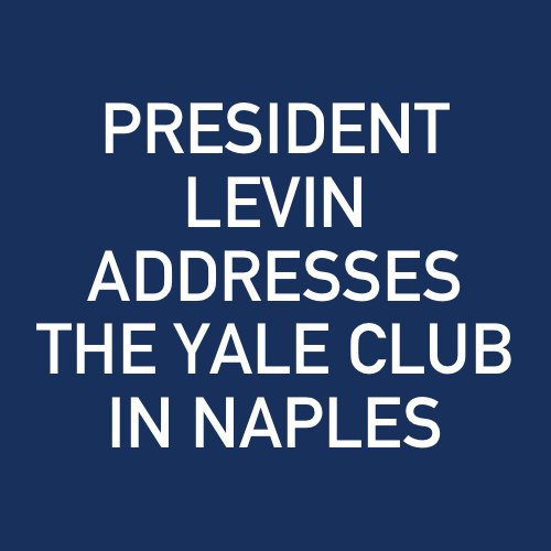 PRESIDENT LEVIN ADDRESSES THE YALE CLUB IN NAPLES.jpg