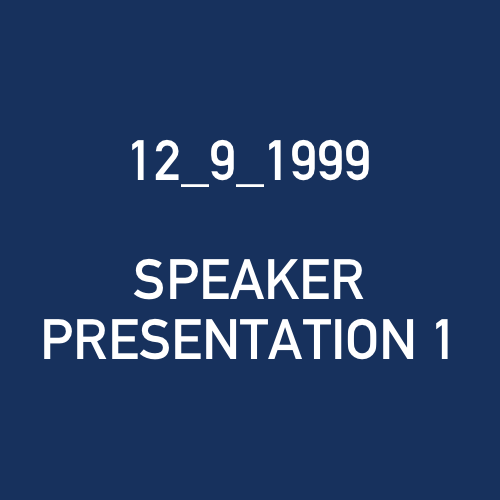 12_9_1999 - SPEAKER PRESENTATION 1.png