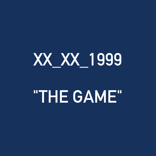 XX_XX_1999 - %22THE GAME%22.png