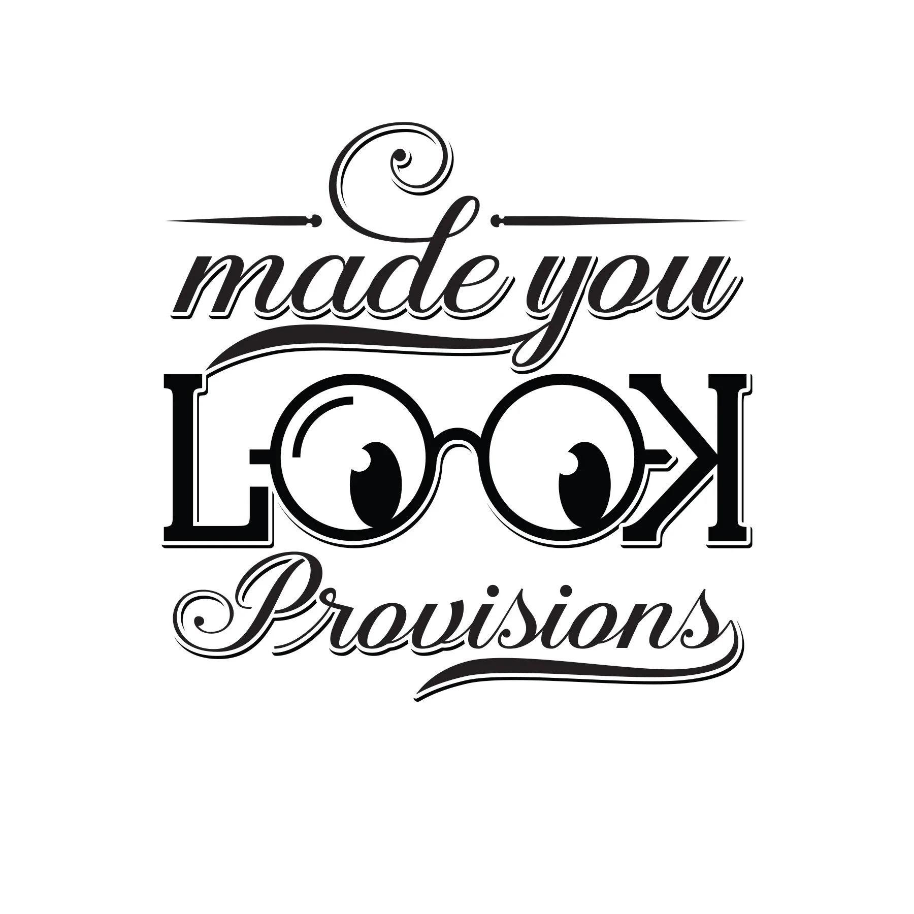Black and white vintage-style logo with the phrase 'made you look' in cursive and serif fonts, featuring decorative swirls and lines.