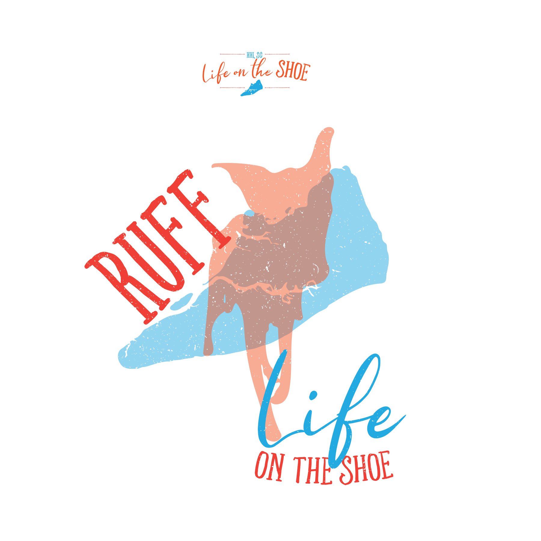 A colorful graphic design featuring the text "Life on the Shoe" with a small map of South Carolina and the words "On the Shoe" beneath. The background is white, with an illustration of a hand resting on a shoe, and the word "Ruff" in red overlaid on 