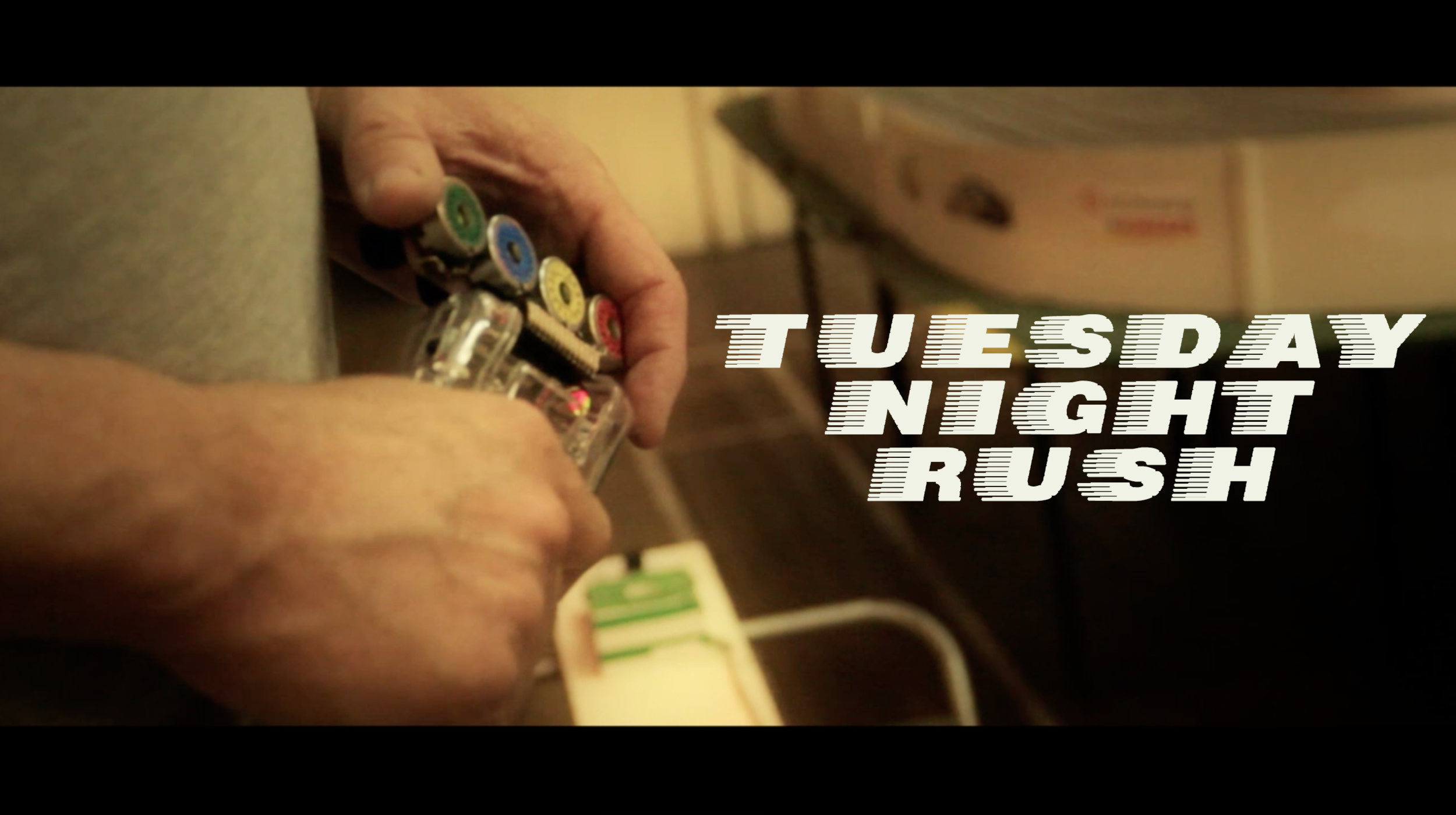 Tuesday Night Rush