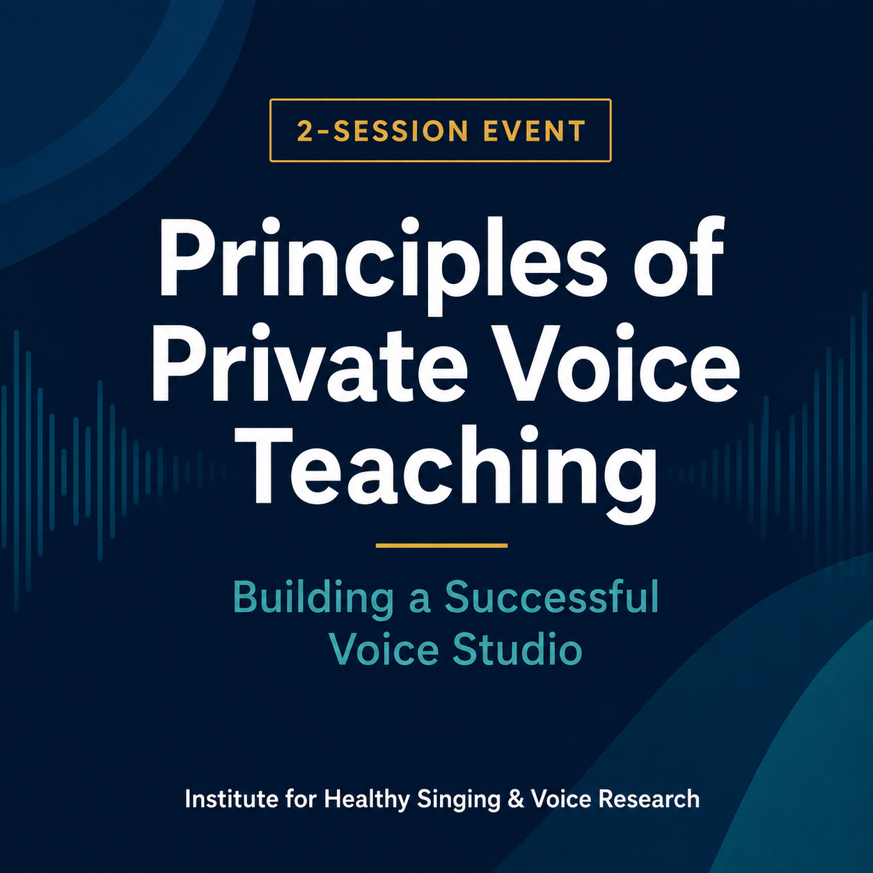 Principles and Practices of Private Voice Teaching PART 1: Building and Managing a Successful Voice Studio
