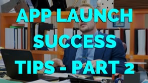 How To Launch An App Successfully Pt. 2