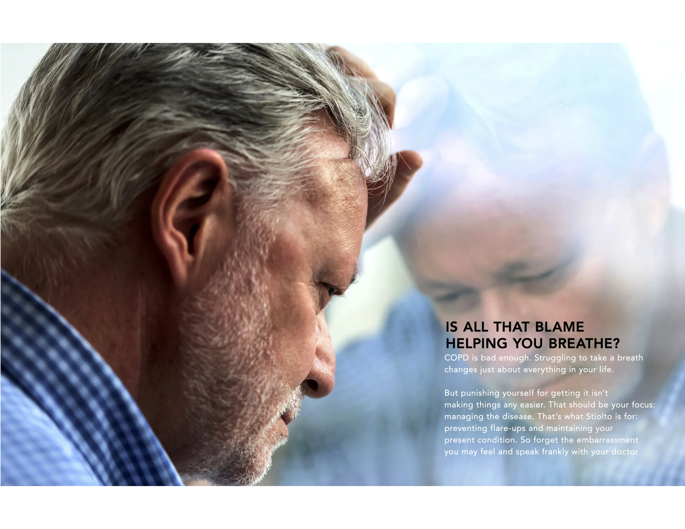 Stiolto COPD Print VERY ROUGH concept - Strategy was rather than dwelling on their suffering, unburdening them of some of their shame.