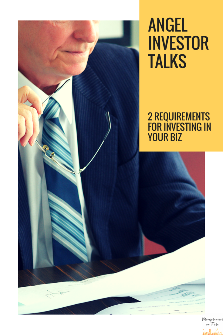 Angel Investor Discusses 2 Requirements for Investing In Your Business