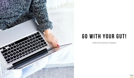 Go With Your Gut! Make That Business Happen!